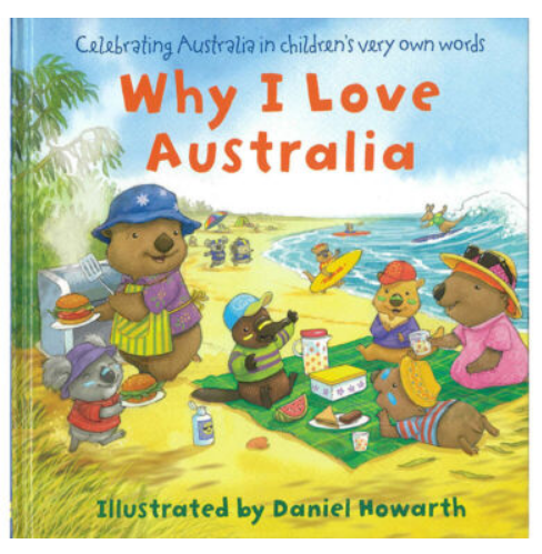 Why I Love Australia (Children's Very Own Words) Daniel Howarth